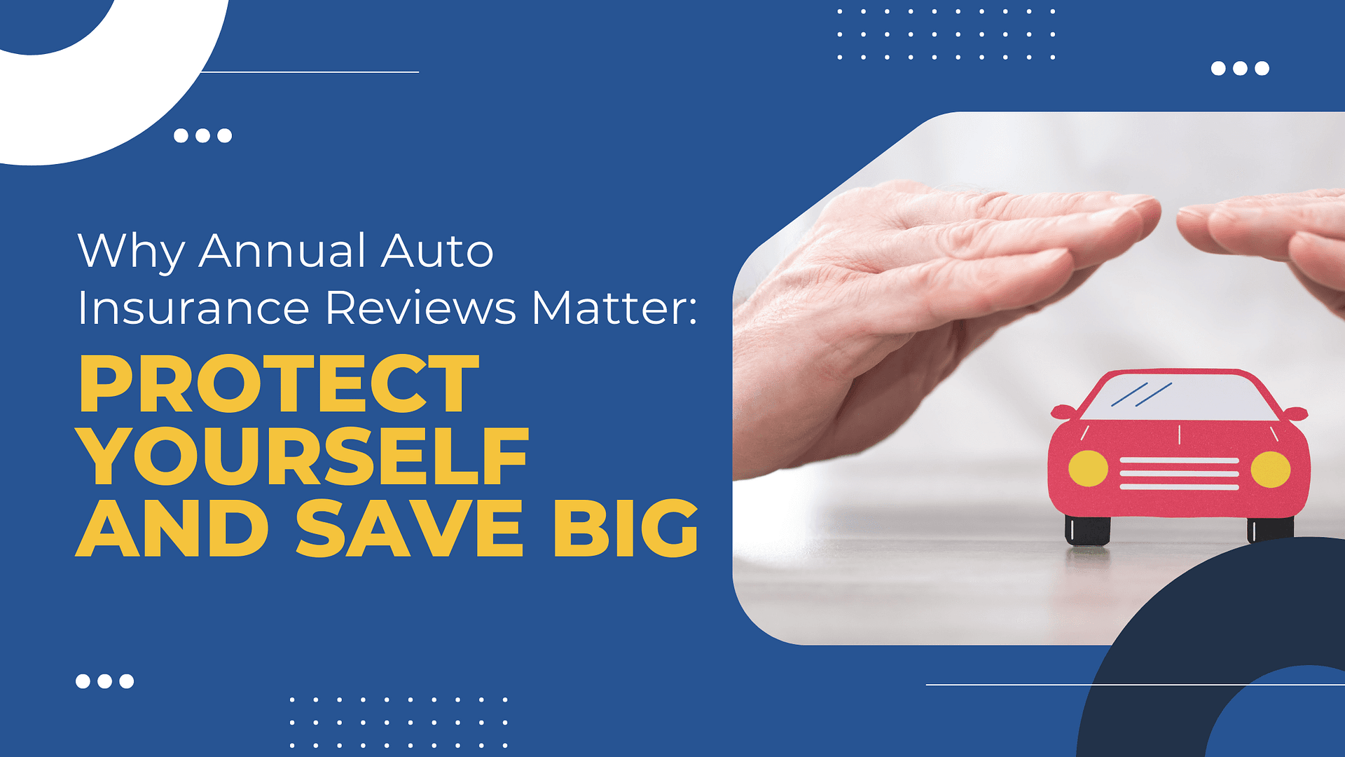 Read more about the article Why Annual Auto Insurance Reviews Matter: Protect Yourself and Save Big