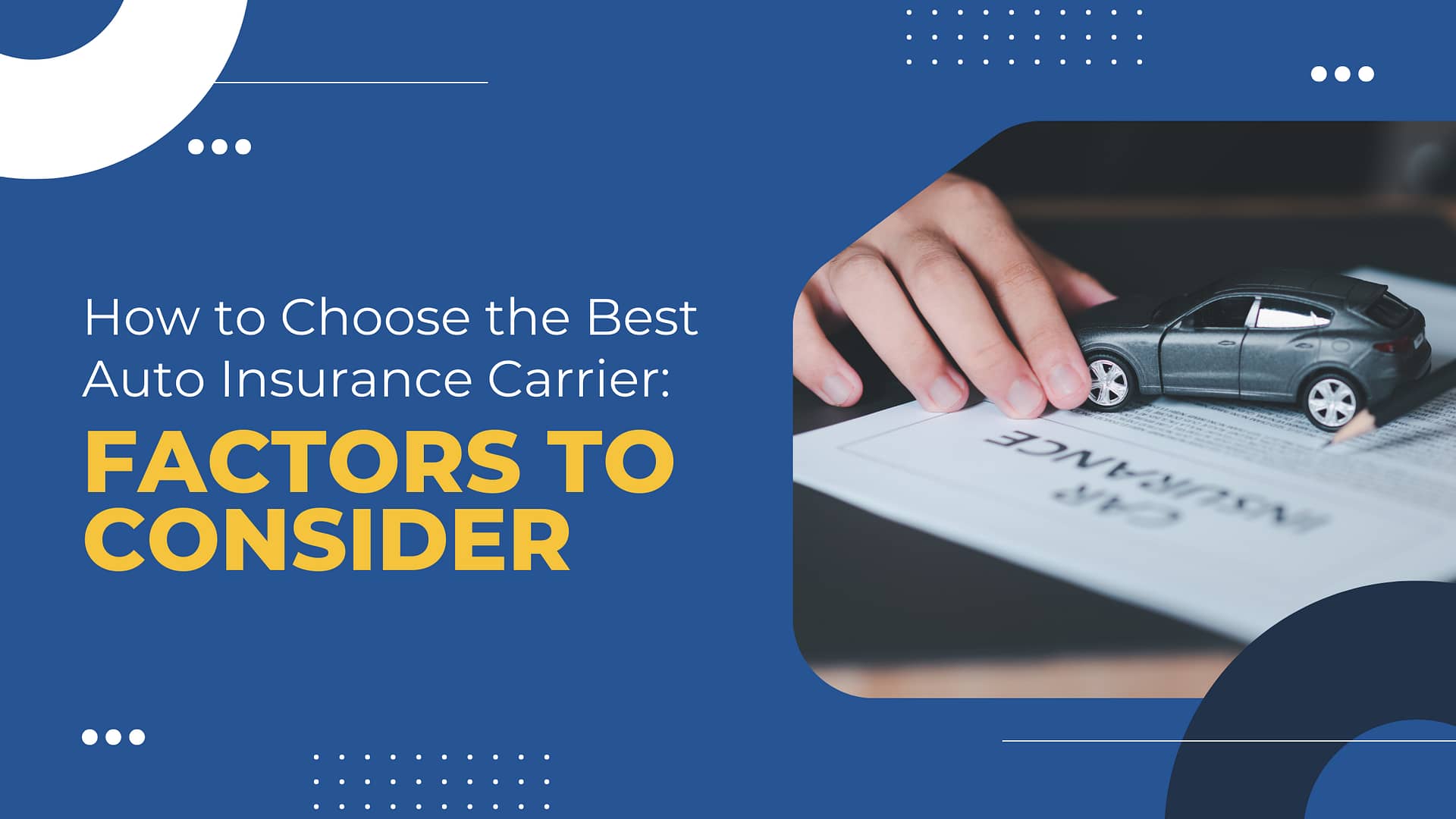 Read more about the article How to Choose the Best Auto Insurance Carrier: Factors to Consider